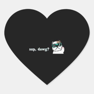 Cool Bulldog with Mint Sunglasses! Sup Dawg! Heart Sticker