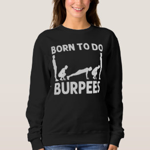 Cool Burpee For Men Women Fitness Workout Gym Exer Sweatshirt