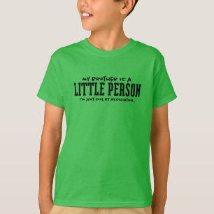 Cool By Association - Brother is a Little Person T-Shirt