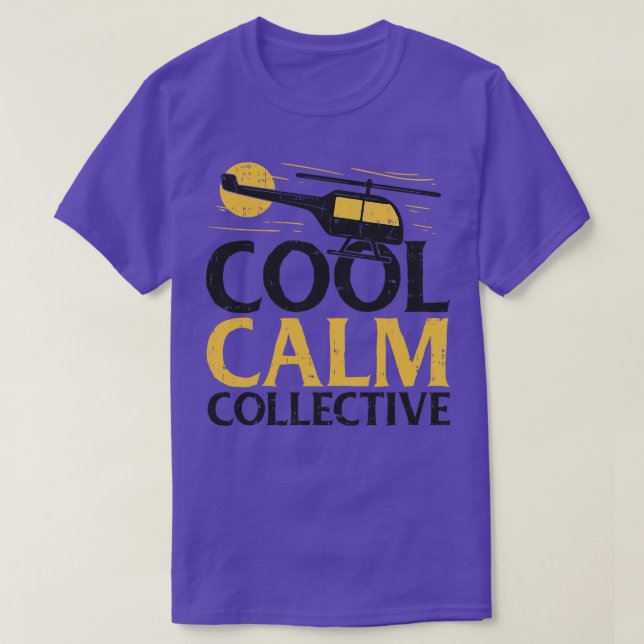Cool calm collective helicopter pilot T-Shirt (Design Front)