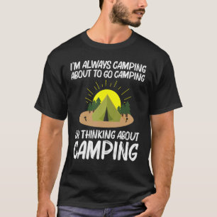 Cool Camping Art For Men Women Outdoor Tent Overni T-Shirt