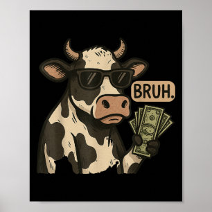 Cool Cash Cow Bruh Sungles Money Funny Animal Cow Poster