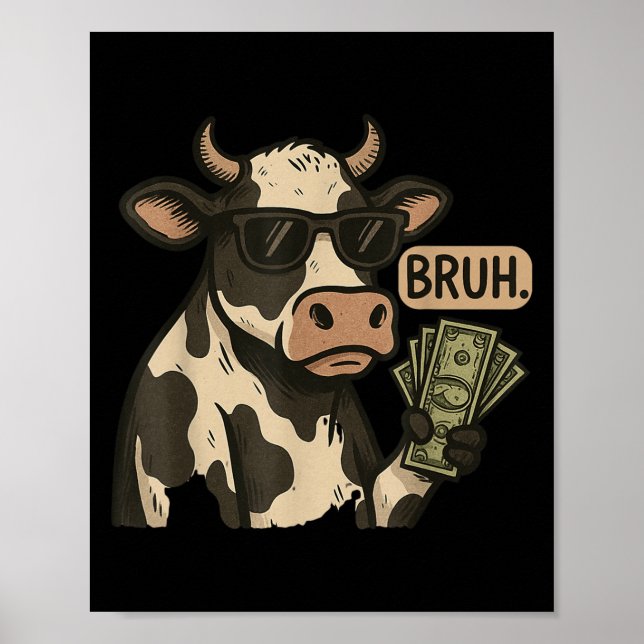 Cool Cash Cow Bruh Sungles Money Funny Animal Cow  Poster (Front)