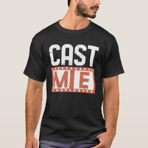 Cool Cast Me Acting Students Drama Theatre Actors T-Shirt