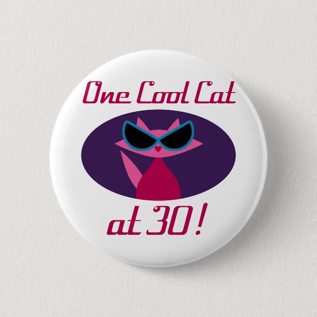 Cool Cat 30th Birthday 6 Cm Round Badge (Front)