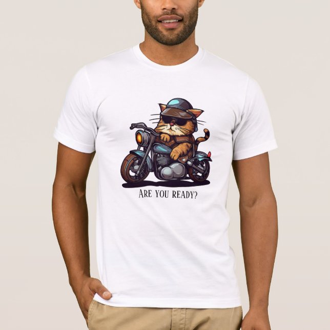 Cool Cat Riding Motorcycle Are you ready T-Shirt (Front)