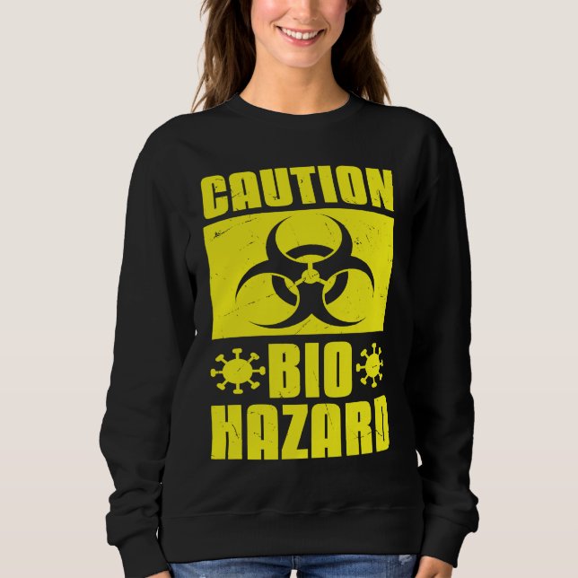 Cool Caution Bio Hazard Puberty Virus Scientists Sweatshirt (Front)