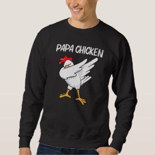 Cool Chicken For Men Dad Dabbing Domestic Fowl Pou Sweatshirt