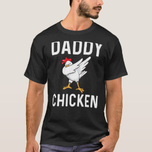 Cool Chicken For Men Dad Dabbing Domestic Fowl Pou T-Shirt