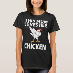 Cool Chicken For Mum Mama Dabbing Domestic Fowl Po T-Shirt