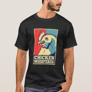Cool Chicken Whisperer For Men Women Chicken Farm T-Shirt