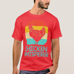 Cool Chicken Whisperer For Men Women Chicken Lover T-Shirt