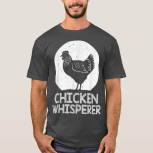 Cool Chicken Whisperer For Men Women Chicken Lover T-Shirt
