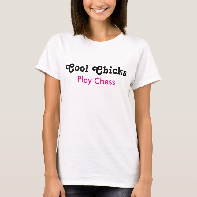 Cool Chicks Play Chess T-Shirt (Front)