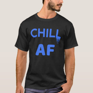 Cool Chill AF Icicles Positive Attitude T-Shirt