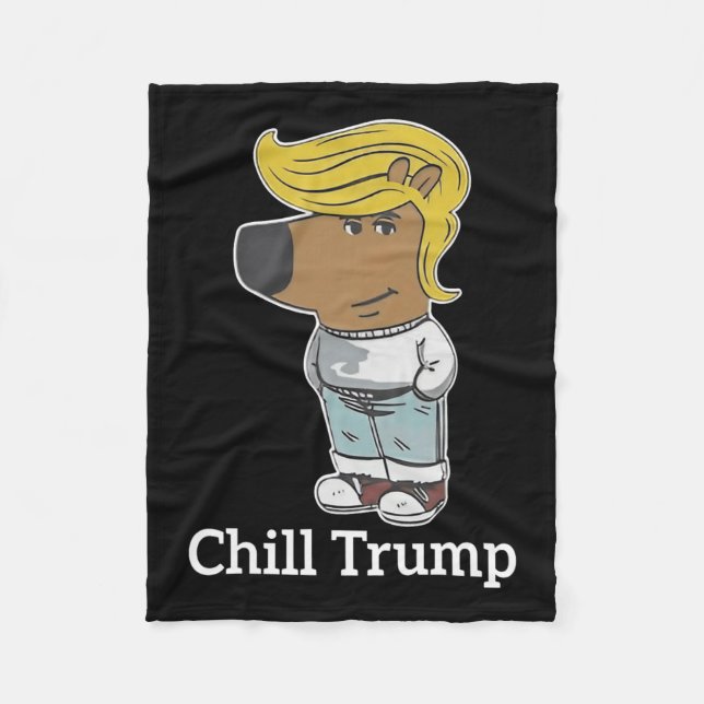 Cool Chill Guy Meme Tees - Trump Chill Guy Meme  Fleece Blanket (Front)