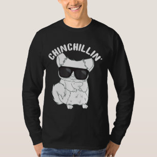 Cool Chinchillin Pet Owner Chinchilla T-Shirt