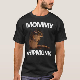 Cool Chipmunk For Women Mum Squirrel Whisperer Ro T-Shirt