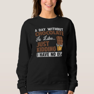 Cool Chocolate For Men Women Dark Chocolate  Candy Sweatshirt