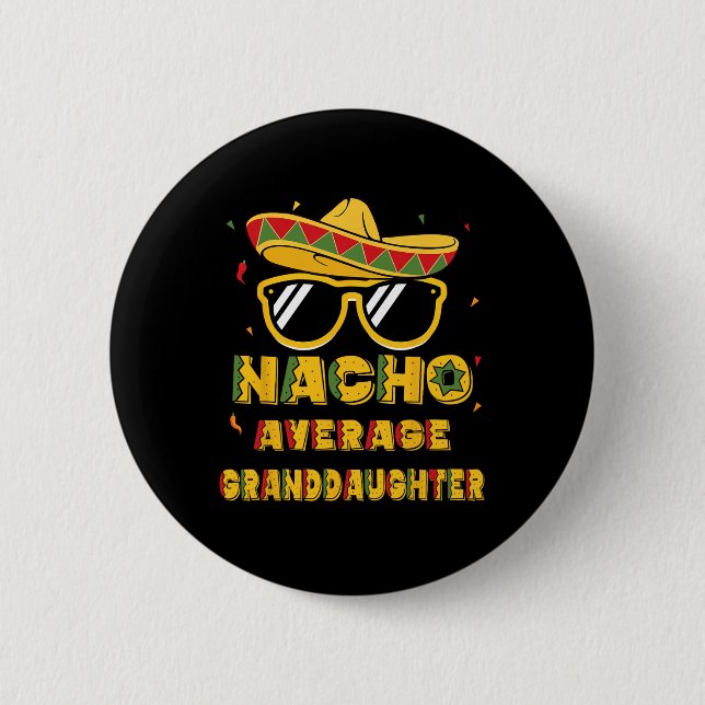 Cool Cinco De Mayo Nacho Average Granddaughter Som 6 Cm Round Badge (Front)