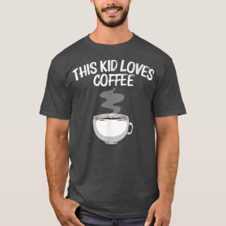 Cool Coffee For Kids Boys Cup Coffee Lovers Barist T-Shirt