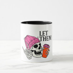 Cool coffee mug “Let them”