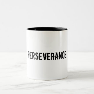 Cool coffee mug that says...Perseverance