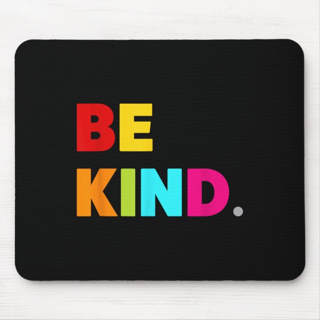 Cool Colourful Be Kind Motivational Quotes Graphic Mouse Pad (Front)