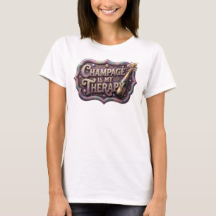 Cool Colourful CHAMPAGNE IS MY THERAPY 3D Text Art T-Shirt