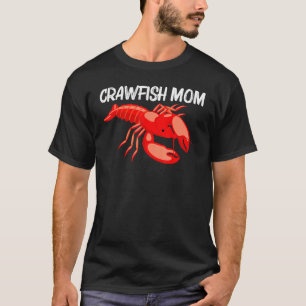 Cool Crawfish Art For Mum Mother Lobster Crawdad B T-Shirt