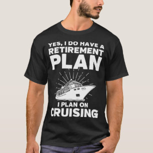 Cool Cruising Art For Men Women Cruise Ship Retire T-Shirt
