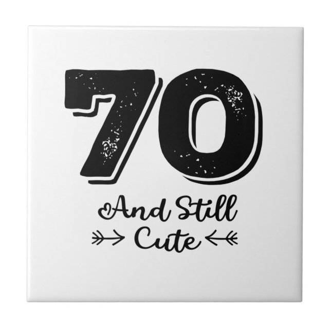 cool cute 70th birthday quote sayings ceramic tile (Front)