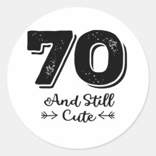 cool cute 70th birthday quote sayings classic round sticker