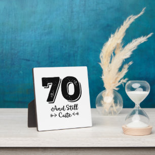 cool cute 70th birthday quote sayings plaque
