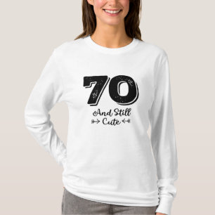 cool cute 70th birthday quote sayings T-Shirt