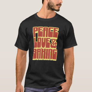Cool Cute Retro Vintage Peace Love Baking Bakery T-Shirt