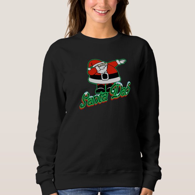 Cool Dabbing Dab Santa Claus Christmas Eve Xmas Pa Sweatshirt (Front)
