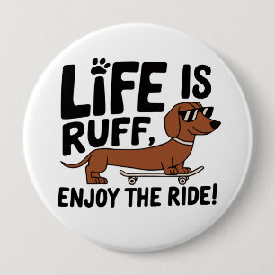 Cool Dachshund Dog Life Quote 10 Cm Round Badge
