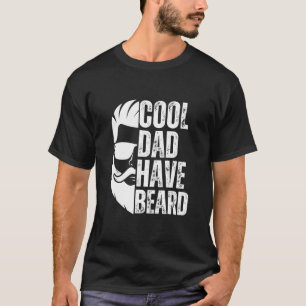 Cool dad have beard T-Shirt