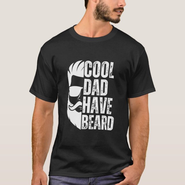 Cool dad have beard  T-Shirt (Front)