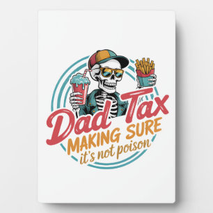 Cool Dad Tax Skeleton Food Humour Plaque