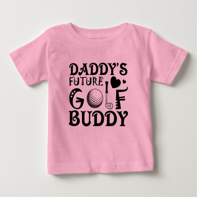 Cool Daddy future golf buddy word art Baby girl Baby T-Shirt (Front)