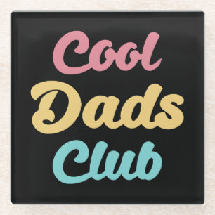 Cool Dads Club II Glass Coaster