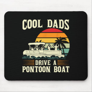 Cool Dads Drive A Pontoon Boat Pontoon Mouse Pad