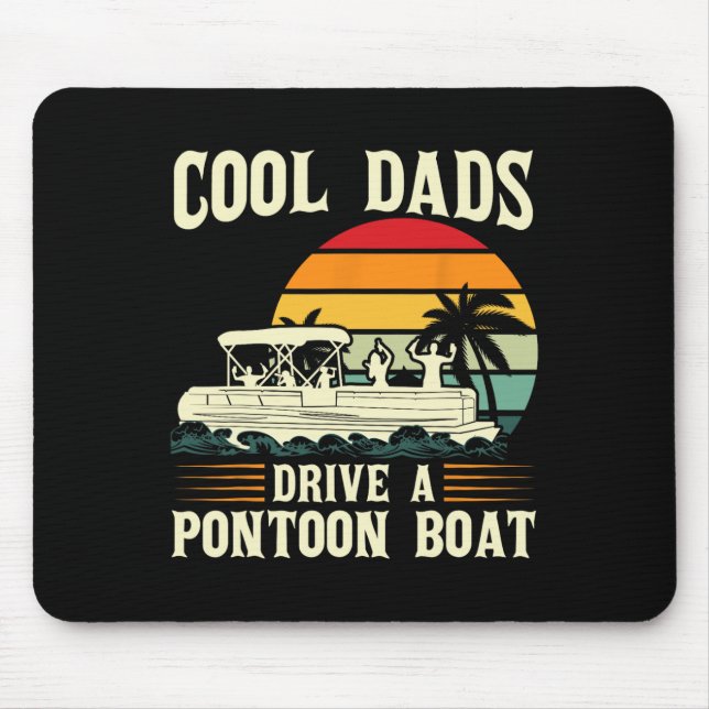 Cool Dads Drive A Pontoon Boat Pontoon  Mouse Pad (Front)