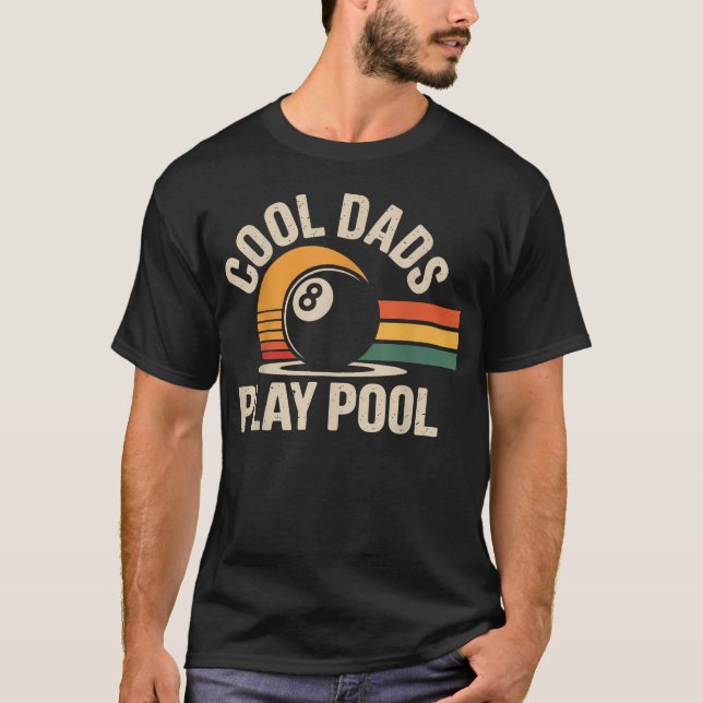 Cool Dads Play Pool Funny Billiards T-Shirt (Front)