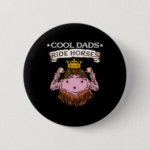 Cool Dads Ride Horses I Equestrian Pony Horse Fan 6 Cm Round Badge