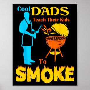 Cool Dads Teach Their Kids To Smoke Byrbecue Bbq Poster