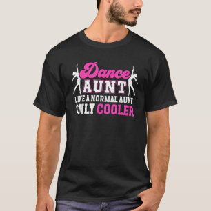 Cool Dance Aunt Dancing Aunt Of A Dancer Auntie Sm T-Shirt