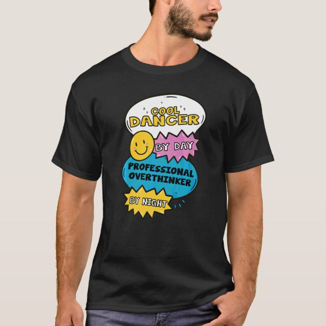 Cool Dancer By Day Professional Overthinker By Nig T-Shirt (Front)